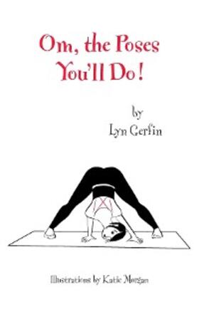 Gerfin |  Om, the Poses You'll Do! | eBook | Sack Fachmedien