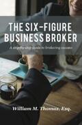 Thomas |  The Six-Figure Business Broker | eBook | Sack Fachmedien