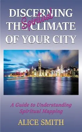 Smith |  Discerning The Spiritual Climate Of Your City | eBook | Sack Fachmedien