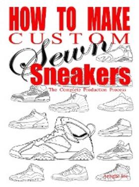 Boyd |  How to Make Custom Sewn Sneakers | eBook | Sack Fachmedien