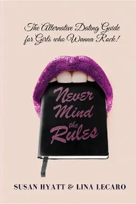 Hyatt / Lecaro |  Never Mind the Rules | eBook | Sack Fachmedien