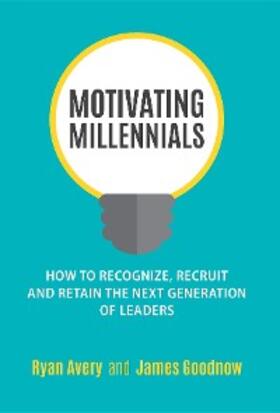 Avery / Goodnow |  Motivating Millennials | eBook | Sack Fachmedien