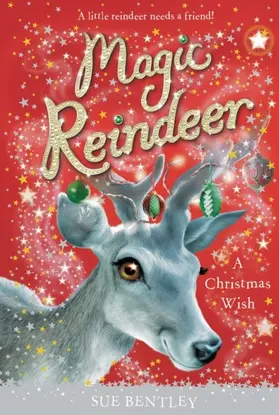 Bentley |  Magic Reindeer: A Christmas Wish | eBook | Sack Fachmedien