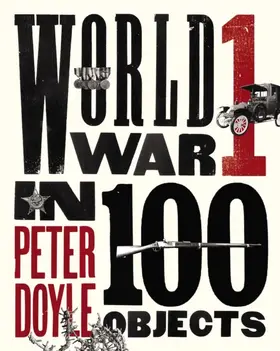 Doyle |  World War I in 100 Objects | eBook | Sack Fachmedien