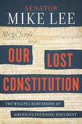 Lee |  Our Lost Constitution | eBook | Sack Fachmedien