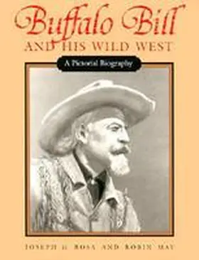 Rosa / May |  Buffalo Bill and His Wild West: A Pictorial Biography | Buch |  Sack Fachmedien