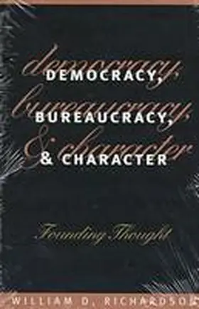 Richardson |  Democracy, Bureaucracy, and Character | Buch |  Sack Fachmedien