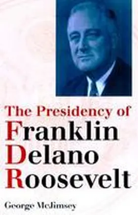  The Presidency of Franklin Delano Roosevelt | Buch |  Sack Fachmedien