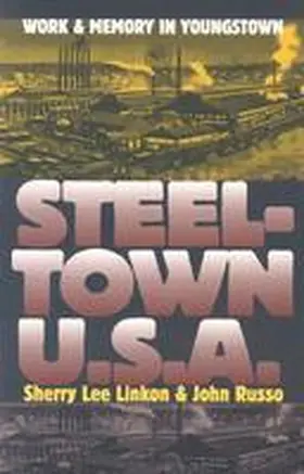 Linkon / Russo |  Steeltown U.S.A. | Buch |  Sack Fachmedien