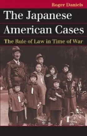 Japanese American Cases | Buch | 978-0-7006-1926-9 | www.sack.de