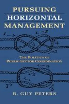Pursuing Horizontal Management | Buch | 978-0-7006-2094-4 | www.sack.de