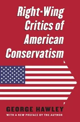 Hawley |  Right-Wing Critics of American Conservatism | eBook | Sack Fachmedien
