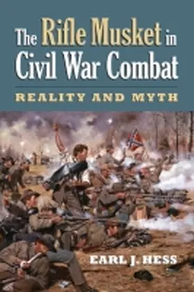 The Rifle Musket in Civil War Combat | Buch | 978-0-7006-2383-9 | www.sack.de