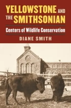 Yellowstone and the Smithsonian | Buch | 978-0-7006-2389-1 | www.sack.de