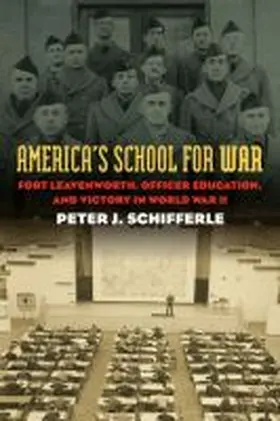America's School for War | Buch | 978-0-7006-2527-7 | www.sack.de