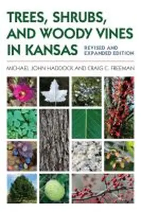 Haddock / Freeman |  Trees, Shrubs, and Woody Vines in Kansas | Buch |  Sack Fachmedien