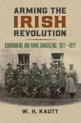 Arming the Irish Revolution | Buch | 978-0-7006-3227-5 | www.sack.de