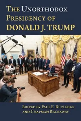 Rutledge / Rackaway |  The Unorthodox Presidency of Donald J. Trump | eBook | Sack Fachmedien