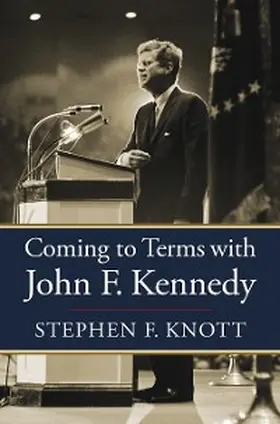 Knott |  Coming to Terms with John F. Kennedy | eBook | Sack Fachmedien