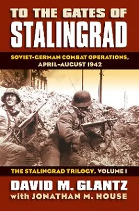 Glantz / House |  To the Gates of Stalingrad | eBook | Sack Fachmedien