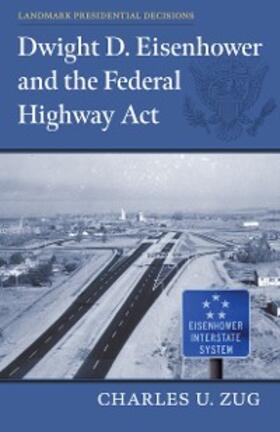 Zug |  Dwight D. Eisenhower and the Federal Highway Act | eBook | Sack Fachmedien