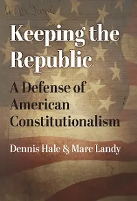 Hale / Landy |  Keeping the Republic | eBook | Sack Fachmedien