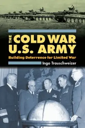Trauschweizer |  The Cold War U.S. Army | eBook | Sack Fachmedien