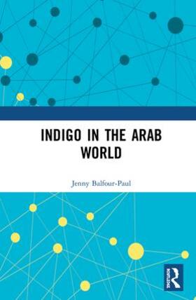 Balfour-Paul | Indigo in the Arab World | Buch | 978-0-7007-0373-9 | sack.de