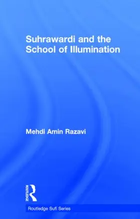 Aminrazavi |  Suhrawardi and the School of Illumination | Buch |  Sack Fachmedien