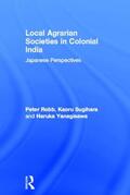Robb / Sugihara / Yanagisawa |  Local Agrarian Societies in Colonial India | Buch |  Sack Fachmedien