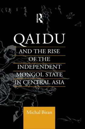 Biran |  Qaidu and the Rise of the Independent Mongol State In Central Asia | Buch |  Sack Fachmedien