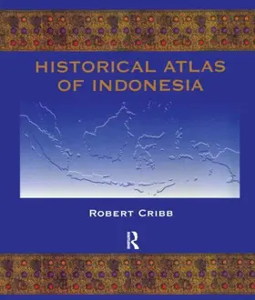 Cribb |  Historical Atlas of Indonesia | Buch |  Sack Fachmedien