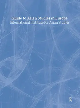 Iias |  Guide to Asian Studies in Europe | Buch |  Sack Fachmedien