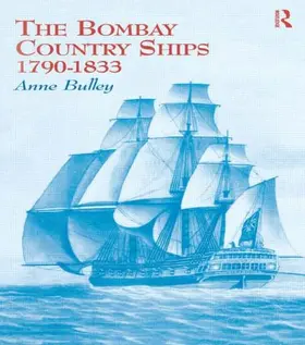 Bulley |  The Bombay Country Ships 1790-1833 | Buch |  Sack Fachmedien