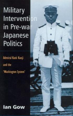 Gow |  Military Intervention in Pre-War Japanese Politics | Buch |  Sack Fachmedien