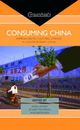 Latham / Thompson / Klein | Consuming China | Buch | 978-0-7007-1402-5 | sack.de
