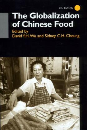 Cheung / Wu | The Globalisation of Chinese Food | Buch | 978-0-7007-1403-2 | sack.de