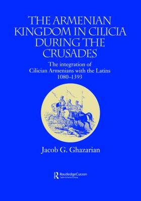 Ghazarian | The Armenian Kingdom in Cilicia During the Crusades | Buch | 978-0-7007-1418-6 | sack.de