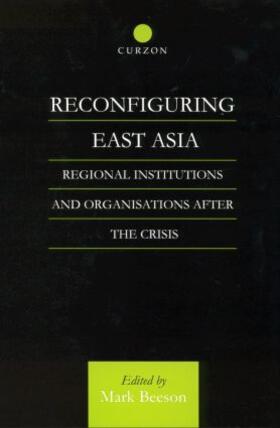 Beeson | Reconfiguring East Asia | Buch | 978-0-7007-1478-0 | sack.de