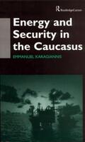 Karagiannis |  Energy and Security in the Caucasus | Buch |  Sack Fachmedien
