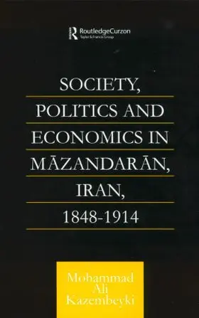 Kazembeyki |  Society, Politics and Economics in Mazandaran, Iran 1848-1914 | Buch |  Sack Fachmedien
