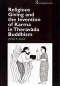 Egge |  Religious Giving and the Invention of Karma in Theravada Buddhism | Buch |  Sack Fachmedien