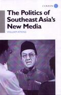 Atkins |  The Politics of Southeast Asia's New Media | Buch |  Sack Fachmedien