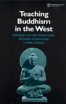 Hayes / Hori / Shields |  Teaching Buddhism in the West | Buch |  Sack Fachmedien