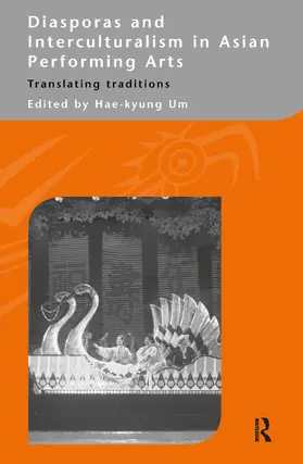 Um |  Diasporas and Interculturalism in Asian Performing Arts | Buch |  Sack Fachmedien
