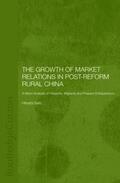 Sato |  The Growth of Market Relations in Post-Reform Rural China | Buch |  Sack Fachmedien