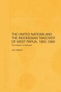 Saltford |  The United Nations and the Indonesian Takeover of West Papua, 1962-1969 | Buch |  Sack Fachmedien