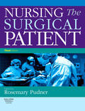 Pudner |  Nursing the Surgical Patient | Buch |  Sack Fachmedien