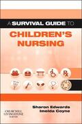 Edwards / Coyne |  A Survival Guide to Children's Nursing | Buch |  Sack Fachmedien