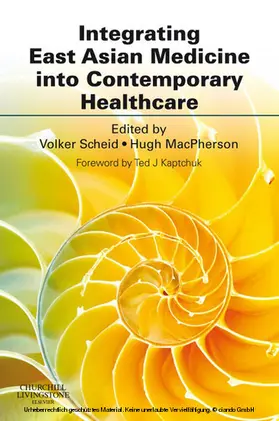 Scheid / MacPherson |  Integrating East Asian Medicine into Contemporary Healthcare E-Book | eBook | Sack Fachmedien